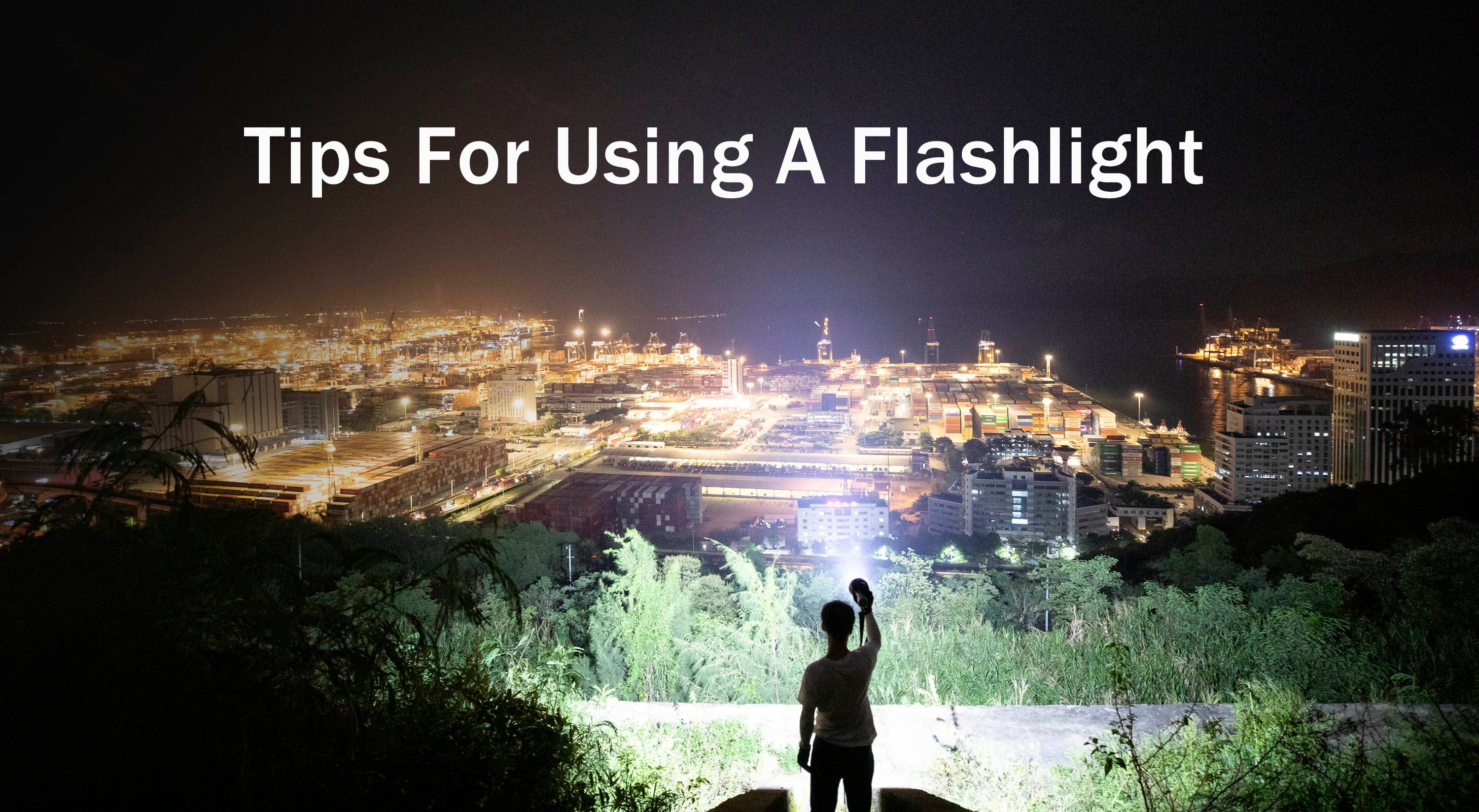 Tips for using a flashlight or headlamp for the first time – flashlightgo
